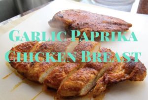 Read more about the article Delicious And Carb Free Garlic Paprika Chicken Breast Recipe