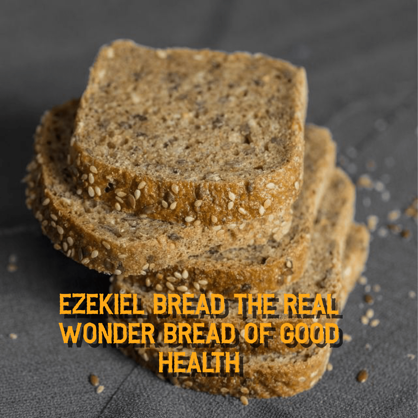 You are currently viewing Ezekiel Bread The Real Wonder Bread Of Good Health