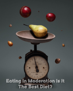 Read more about the article Eating In Moderation Is It The Best Diet?